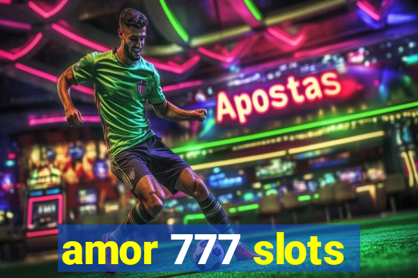 amor 777 slots