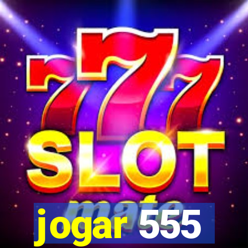 jogar 555