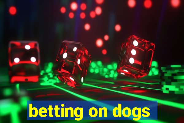 betting on dogs