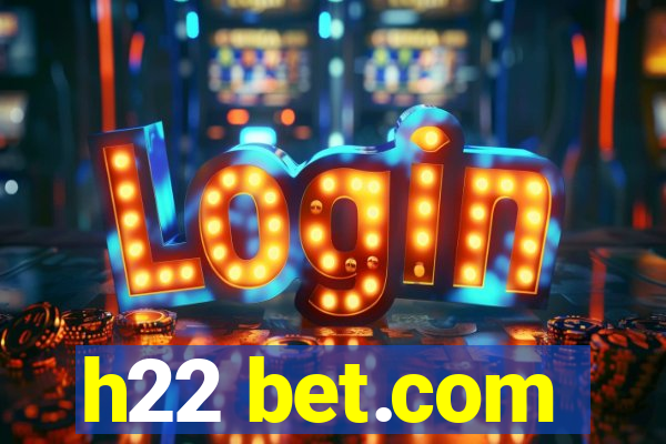 h22 bet.com