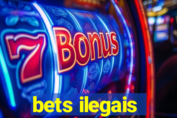 bets ilegais