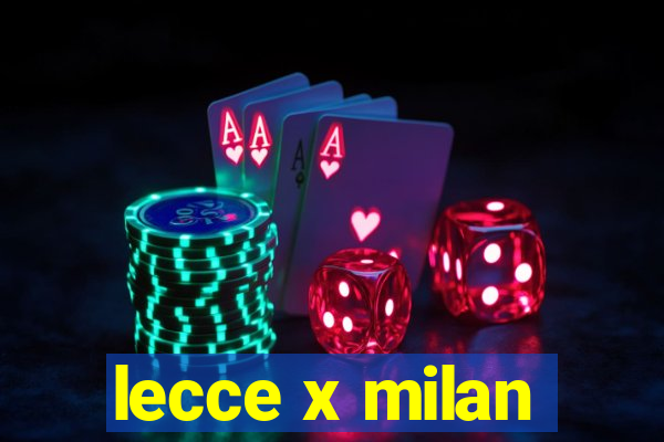 lecce x milan