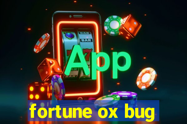 fortune ox bug