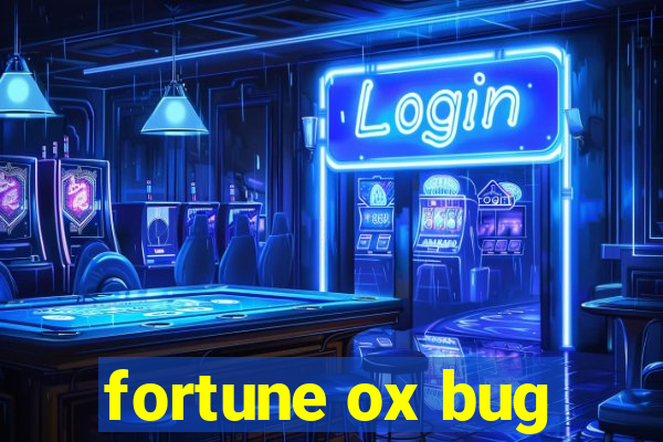 fortune ox bug