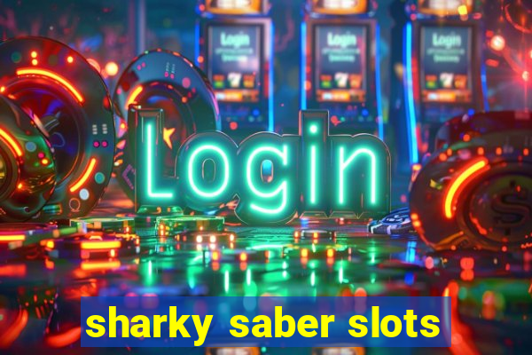 sharky saber slots