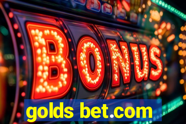 golds bet.com