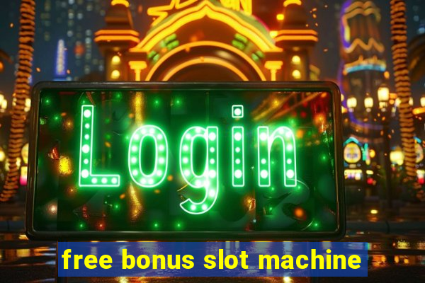 free bonus slot machine