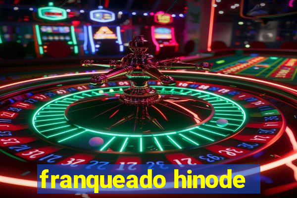 franqueado hinode