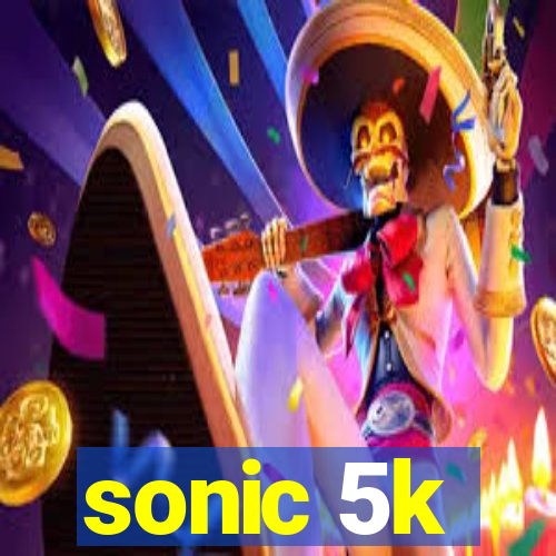 sonic 5k