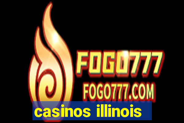 casinos illinois