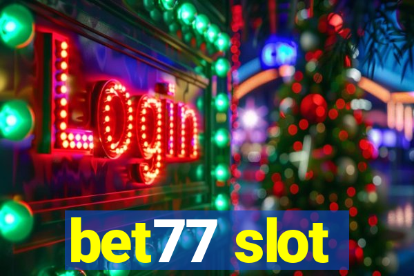 bet77 slot