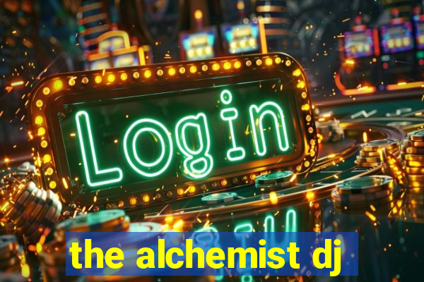 the alchemist dj