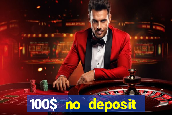 100$ no deposit bonus casino