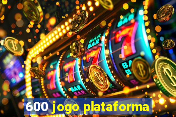 600 jogo plataforma