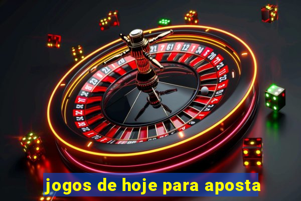 jogos de hoje para aposta