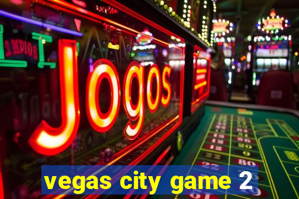 vegas city game 2