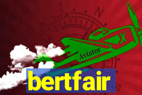 bertfair