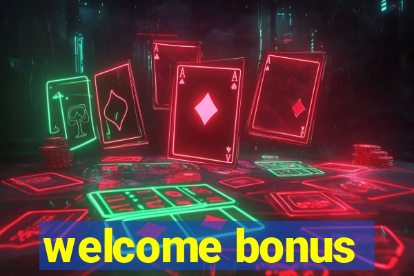 welcome bonus