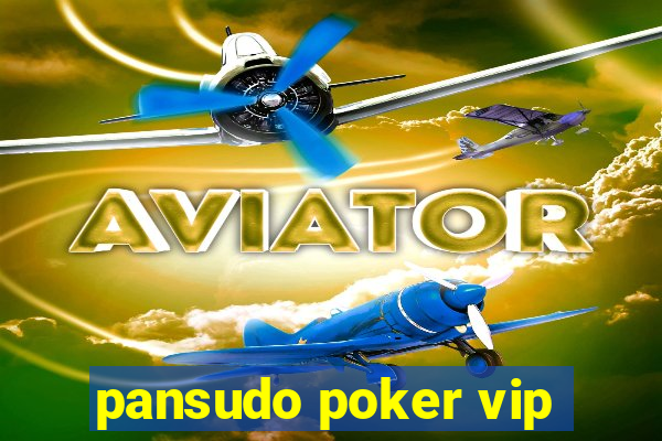 pansudo poker vip