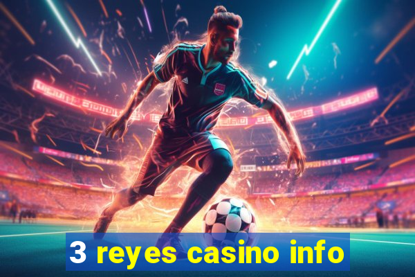 3 reyes casino info