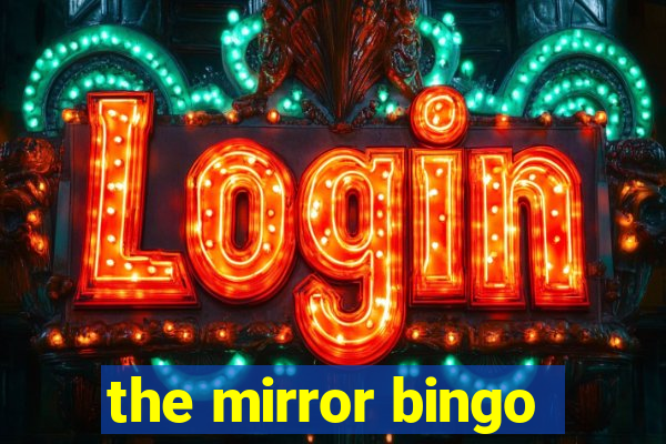 the mirror bingo