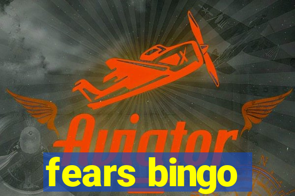 fears bingo