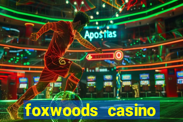 foxwoods casino resort connecticut