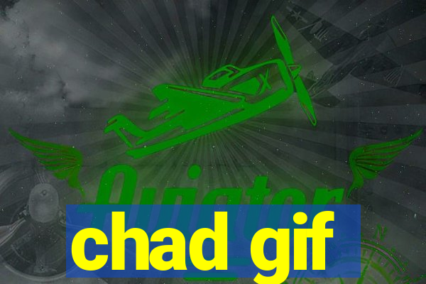 chad gif