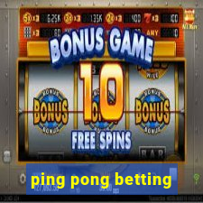 ping pong betting