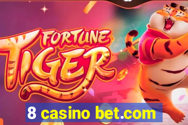 8 casino bet.com