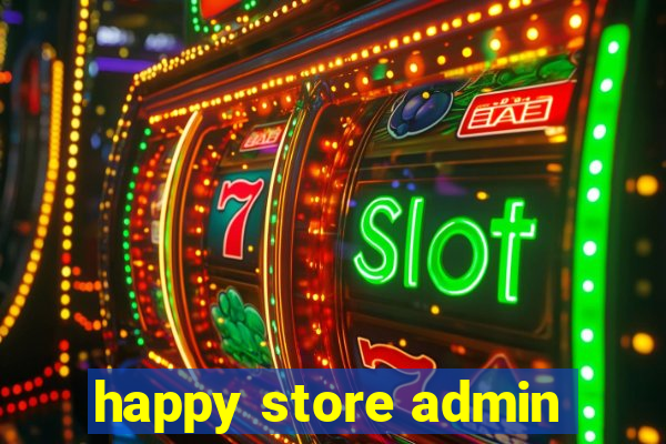 happy store admin