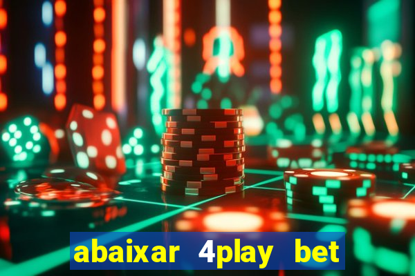 abaixar 4play bet baixar app