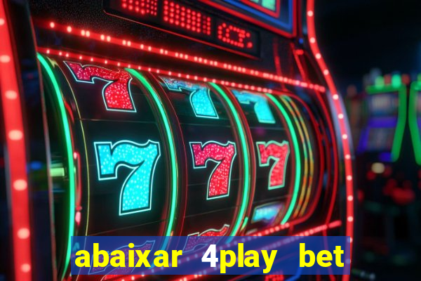 abaixar 4play bet baixar app