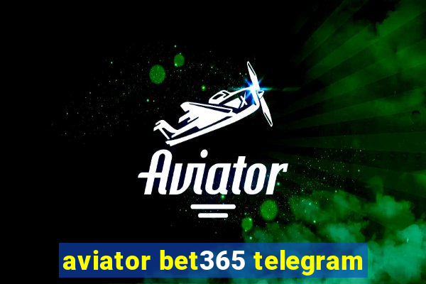 aviator bet365 telegram