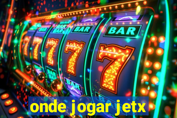 onde jogar jetx