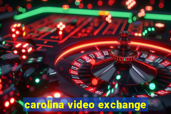 carolina video exchange