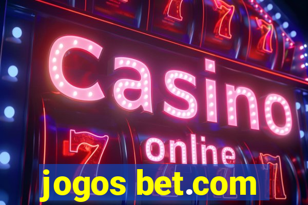 jogos bet.com