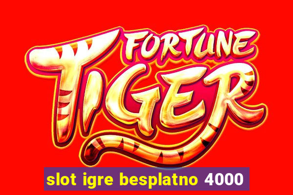 slot igre besplatno 4000