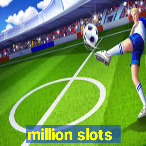 million slots