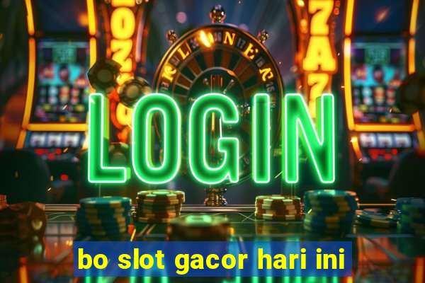 bo slot gacor hari ini