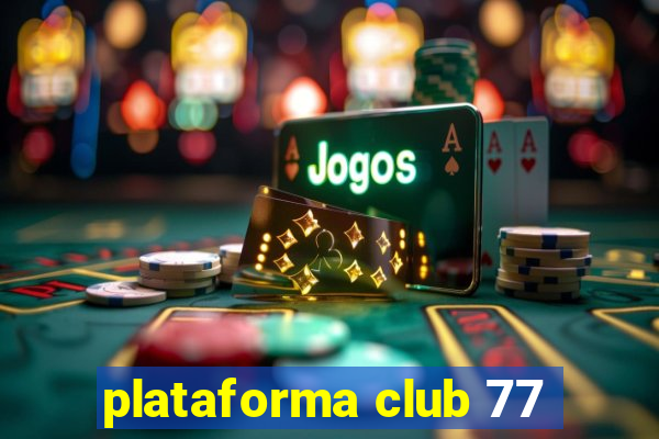 plataforma club 77