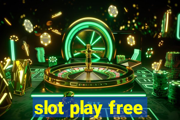 slot play free