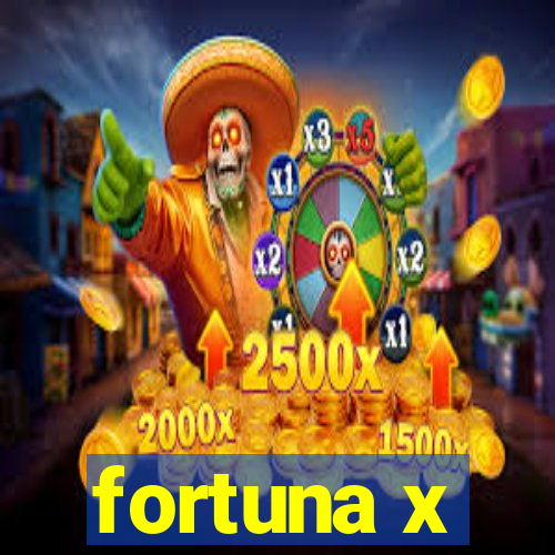 fortuna x