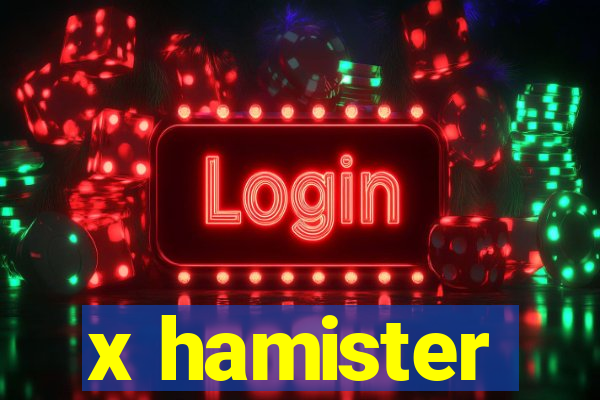 x hamister