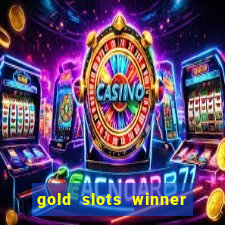 gold slots winner paga mesmo