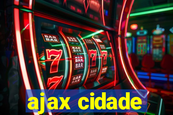 ajax cidade