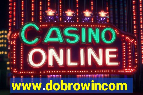 www.dobrowincom