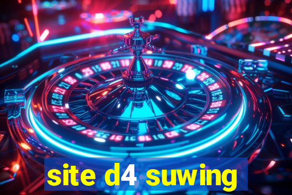 site d4 suwing