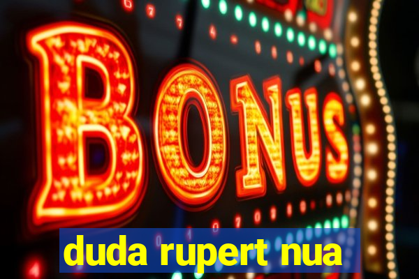 duda rupert nua