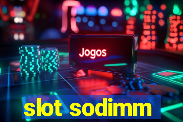 slot sodimm